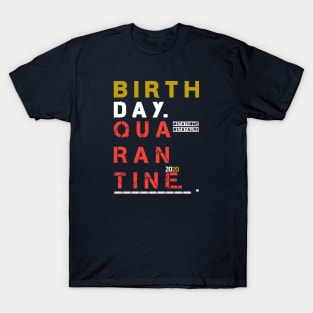 Birthday Quarantine 2020 T-Shirt